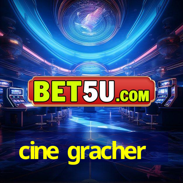 cine gracher